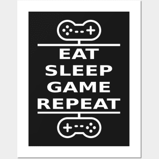 Eat, Sleep, Game, Repeat (white) Posters and Art